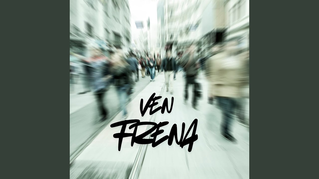 Ven Frena