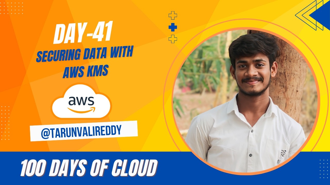 Day 41 : Securing Data With AWS Key Management | 100 Days Of Cloud | KK | Tarun valireddy