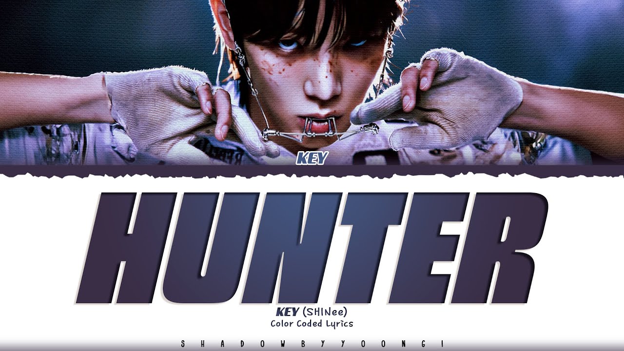 KEY 'HUNTER' Lyrics (키 HUNTER 가사) [Color Coded Han_Rom_Eng] | ShadowByYoongi