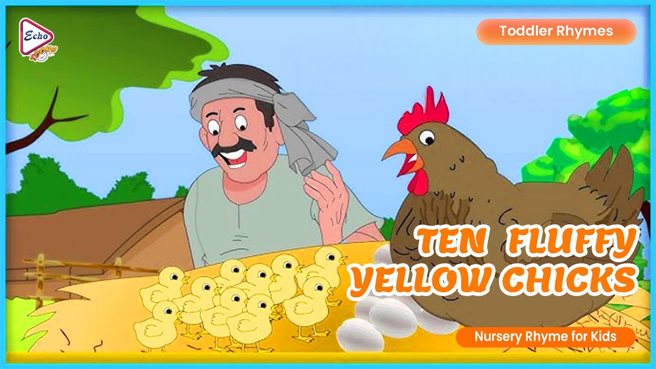 TEN  FLUFFY YELLOW CHICKS | Classic Toddler Nursery Rhymes | Echo Toons