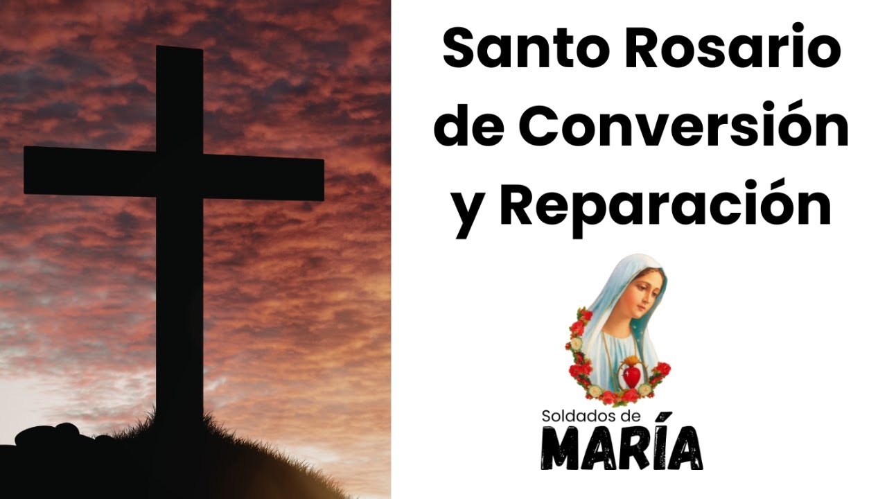Santo Rosario de Conversión y Reparación