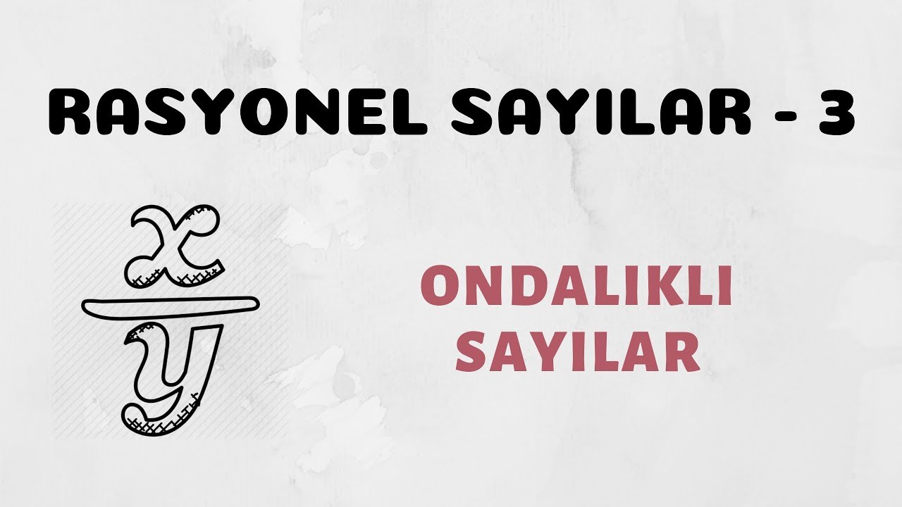 Rasyonel Sayılar - 3 (Ondalıklı Sayılar)