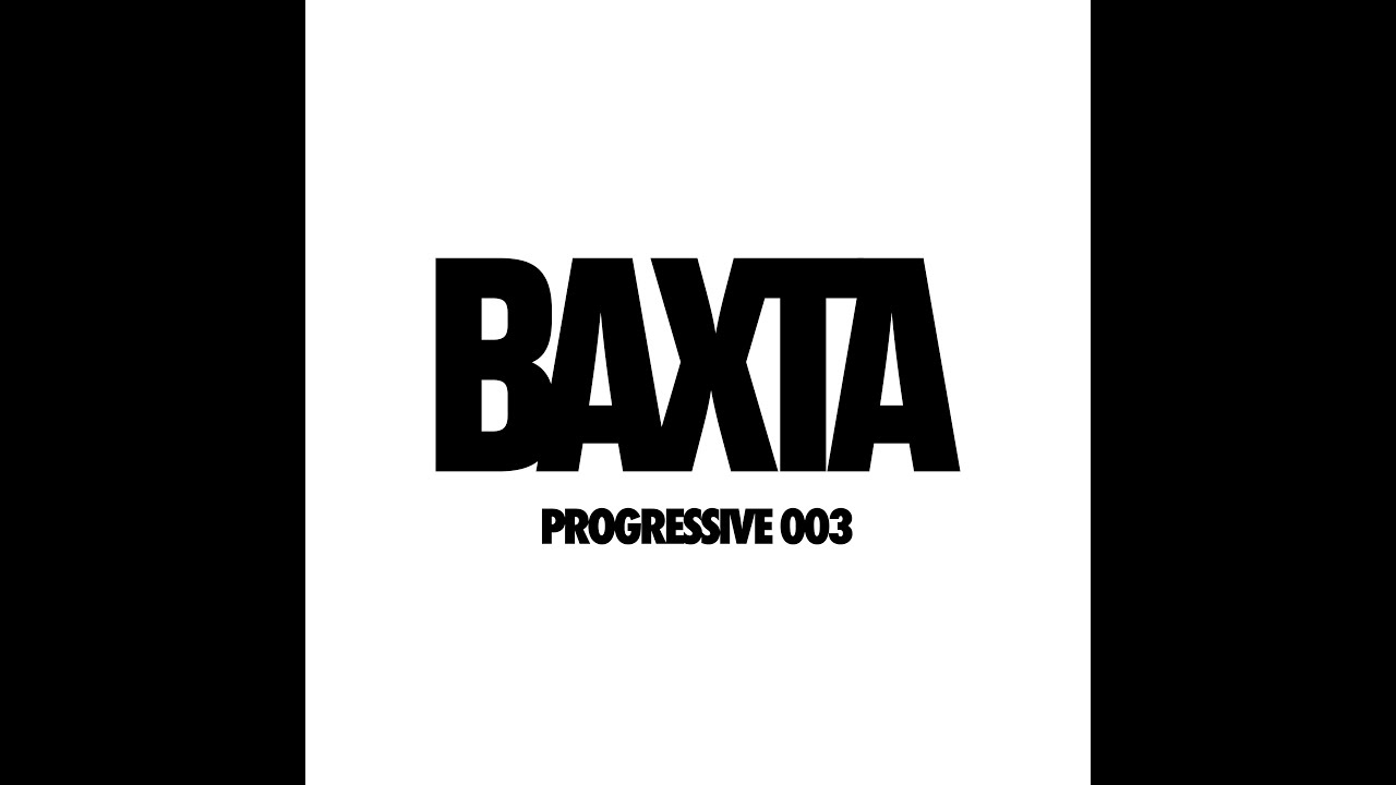 Baxta - Progressive 003 feat. | Progressive House