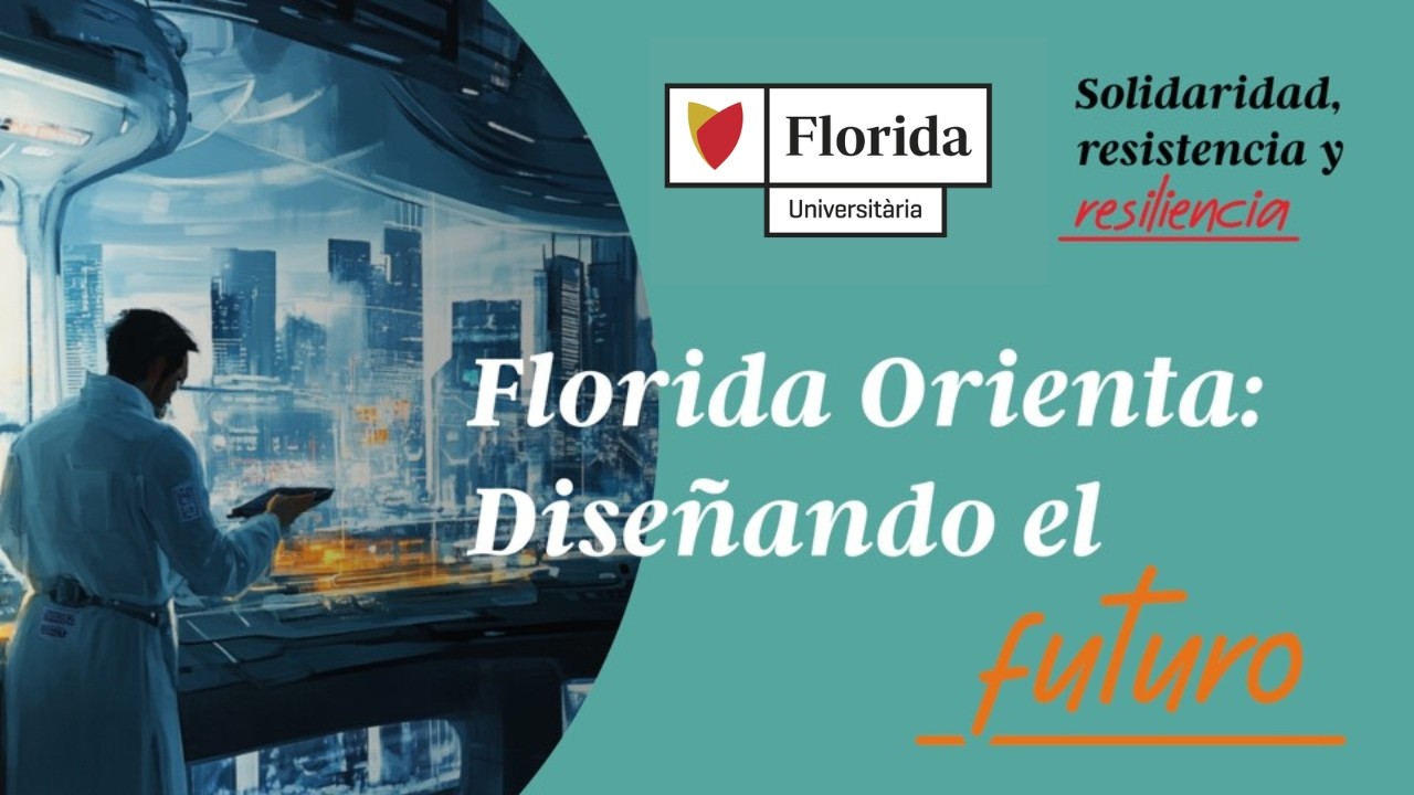 Florida Universitària te acompaña a elegir el futuro que mereces