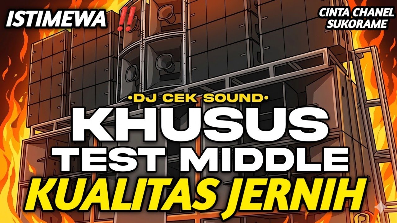 DJ CEK SOUND KHUSUS BUAT TEST MIDDLE KUALITAS JERNIH BASS PANJANG PALING ISTIMEWA ‼️