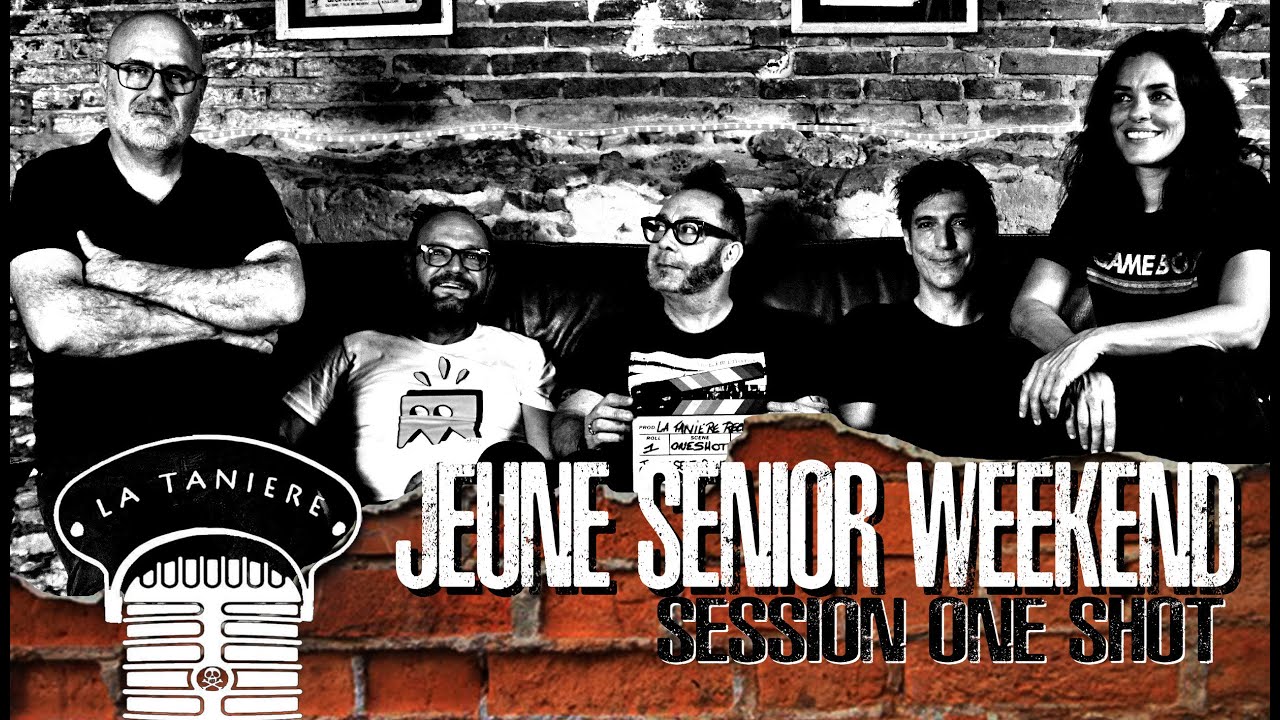 Jeune Senior Weekend - one shot @ la tanière