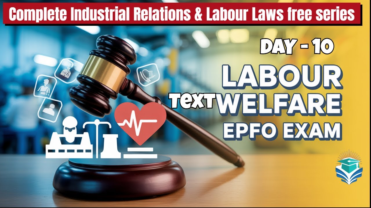 Labour Welfare| IR& & Labour Laws Series|UPSC EPFO EO/AO & APFC| Day-10