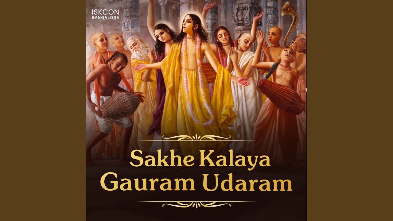 Sakhe Kalaya Gauram Udaram