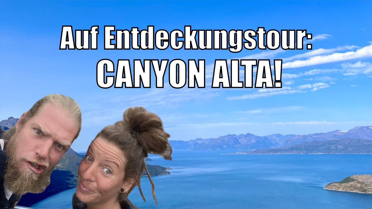 Auf ENTDECKUNGSTOUR zum Canyon in Alta. ⎮Norwegen⎮Folge 38 [2023]