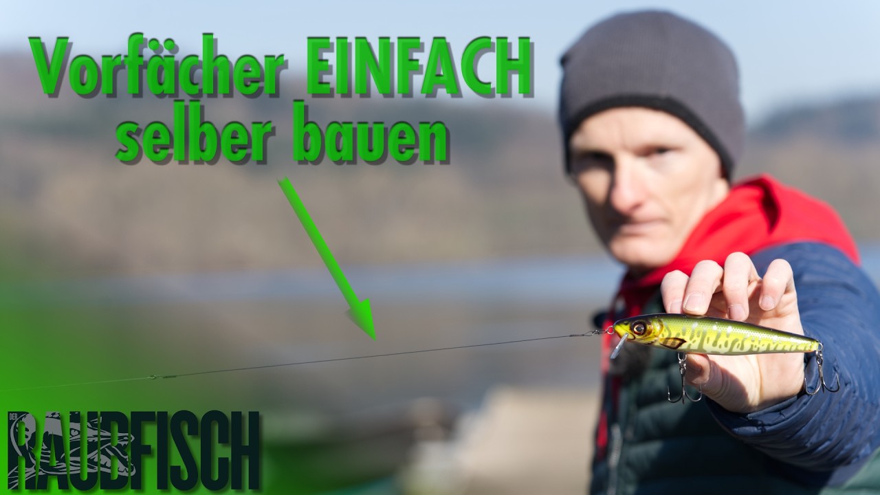 So baut man Hechtvorfächer aus Stahl, Titan, Fluorocarbon EINFACH und HALTBAR.