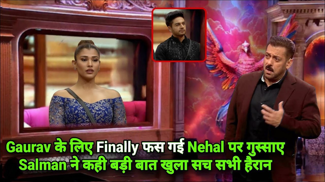 Weekend Ka Vaar पर Finally Gaurav पर फस गई Nehal भड़के Salman ने खोला सच सभी हुए हैरान, BB 19