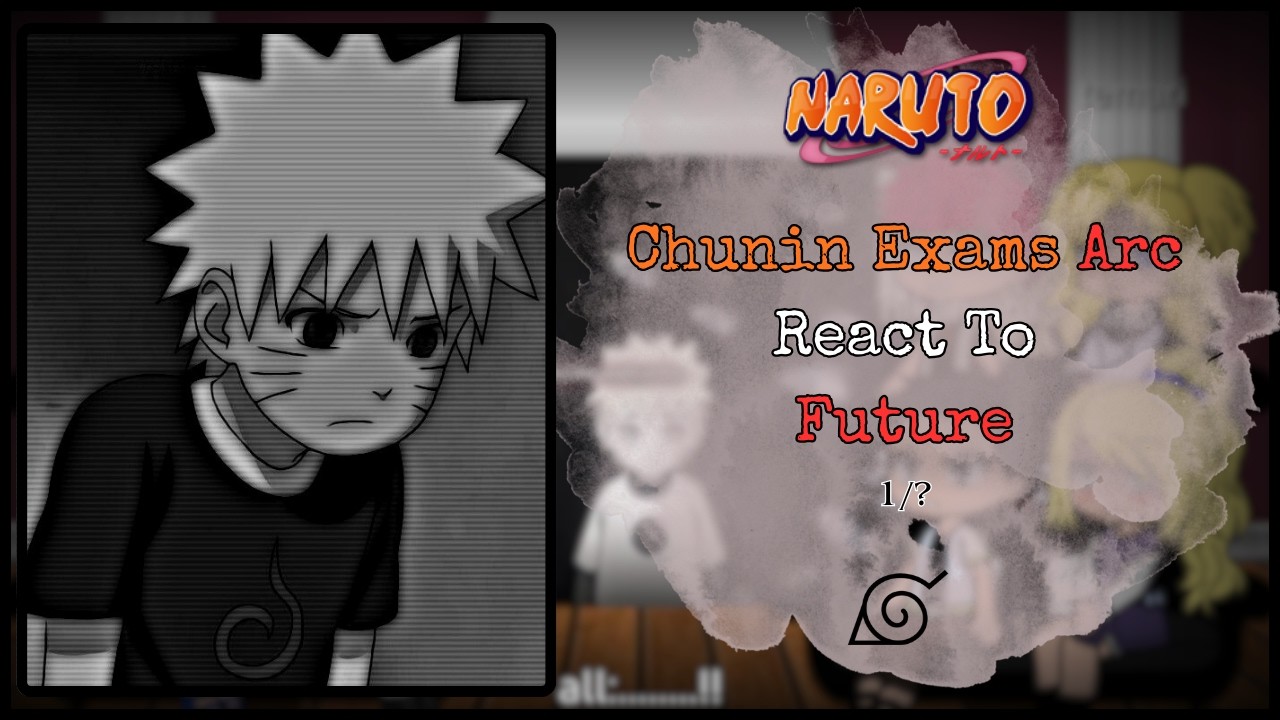 Chunin Exams Arc React To Naruto || 1/? || #naruto #gachareacts #narutoshippuden