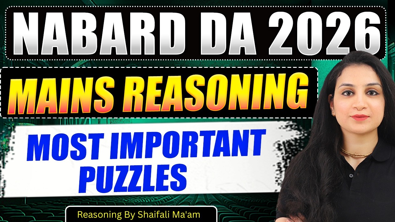 NABARD DA 2026 | Mains Reasoning | Most Important Puzzles | Reasoning by Shaifali Mam