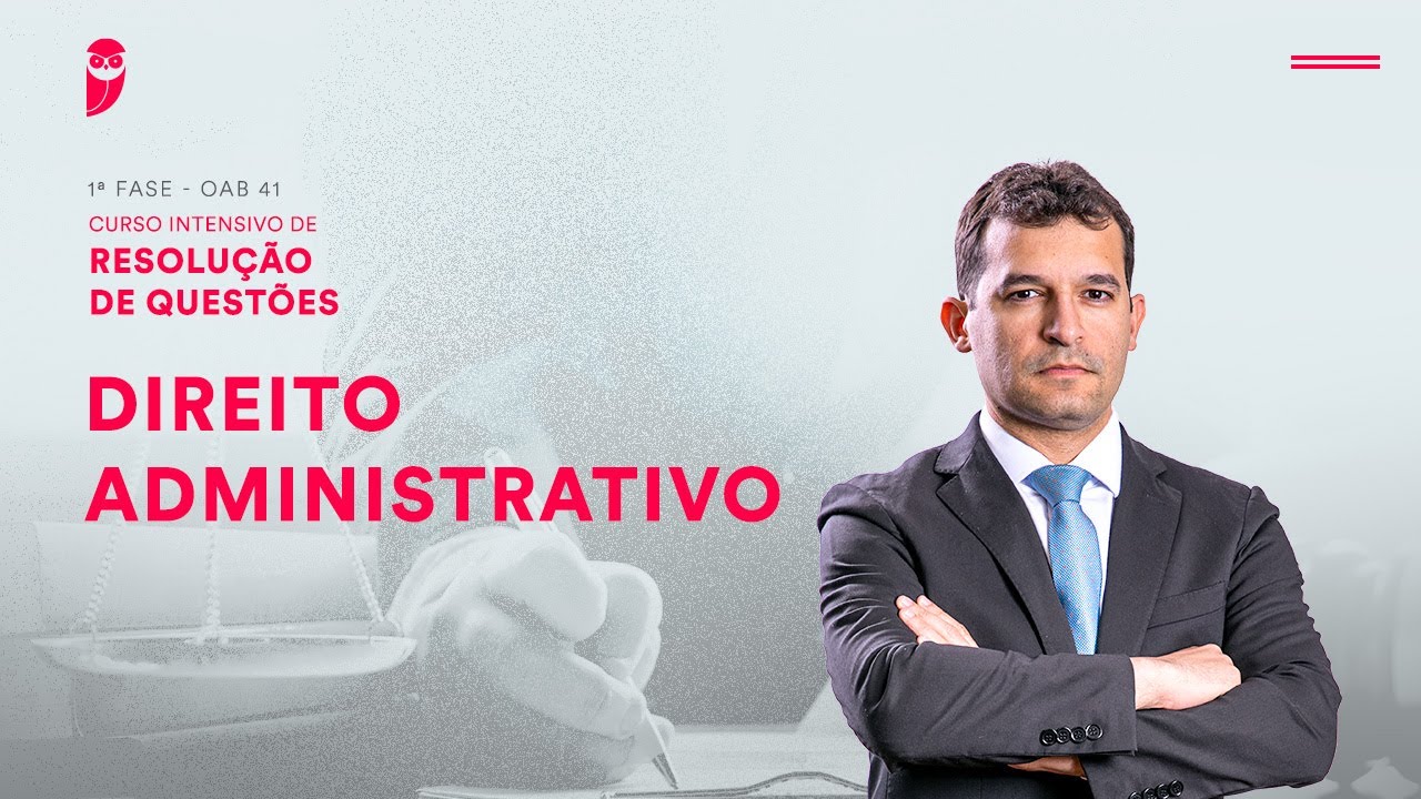 1ª Fase - OAB 41 - Intensivo de Resolução de Questões - Direito Administrativo
