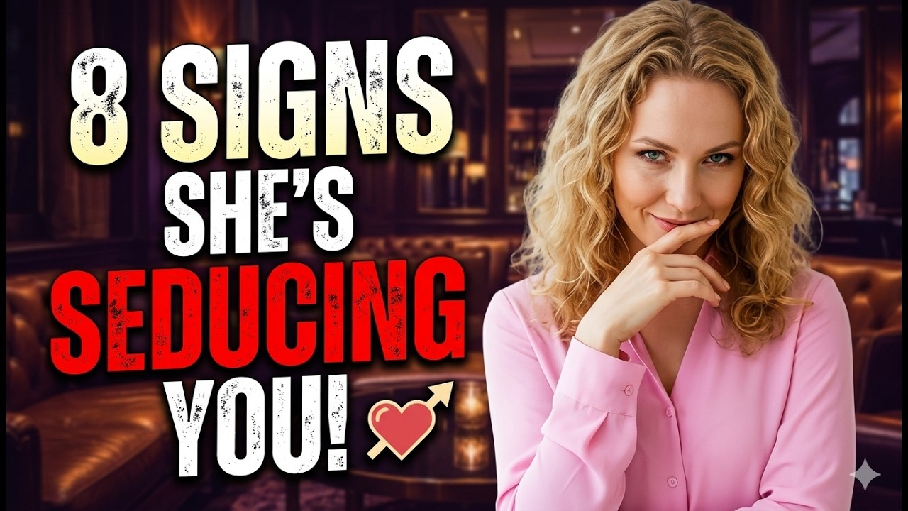 8 Clear Signs She’s Trying To Seduce You