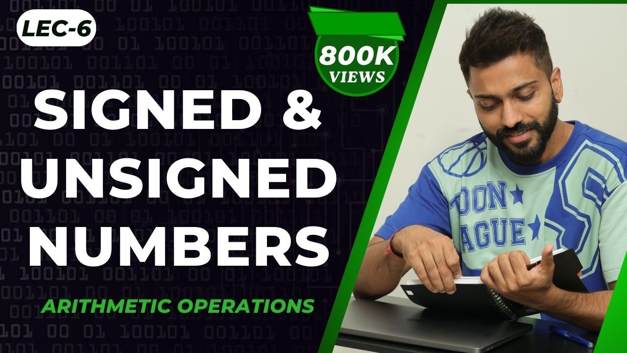 Lec-6 What are Signed & Unsigned Numbers | Arithmetic Operations | Number system