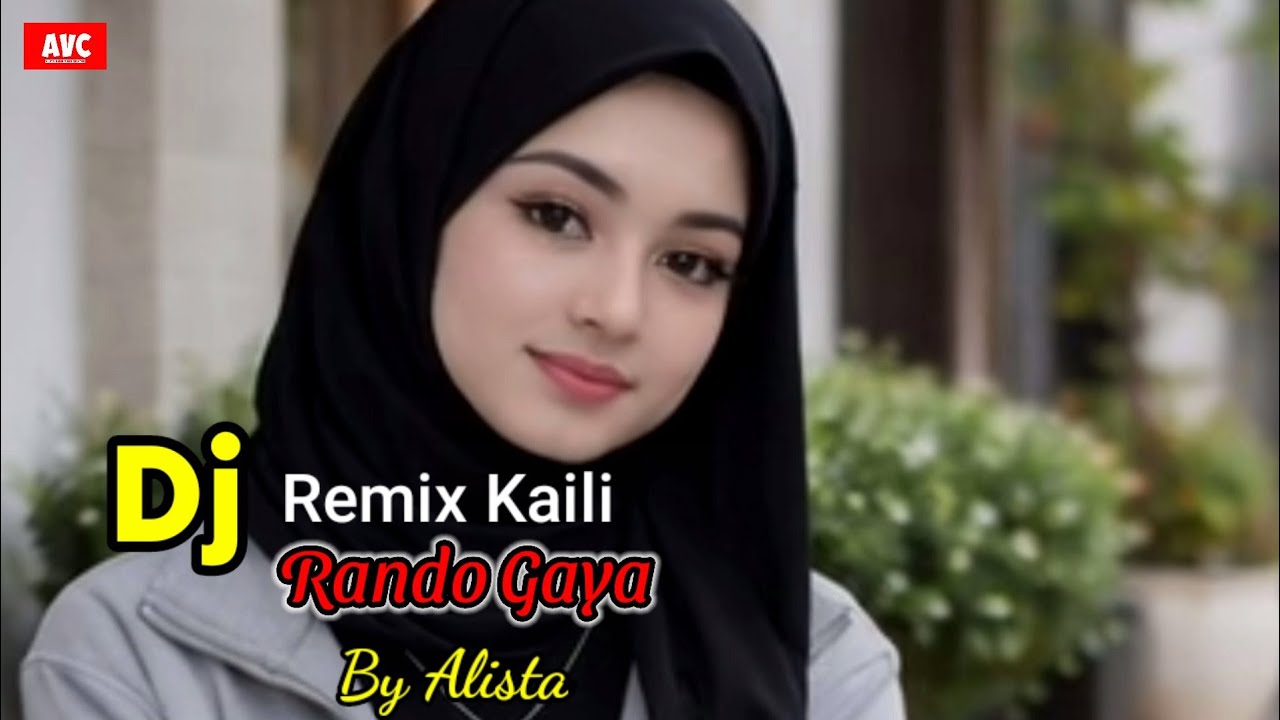 Dj remix kaili Rando gaya by Alista