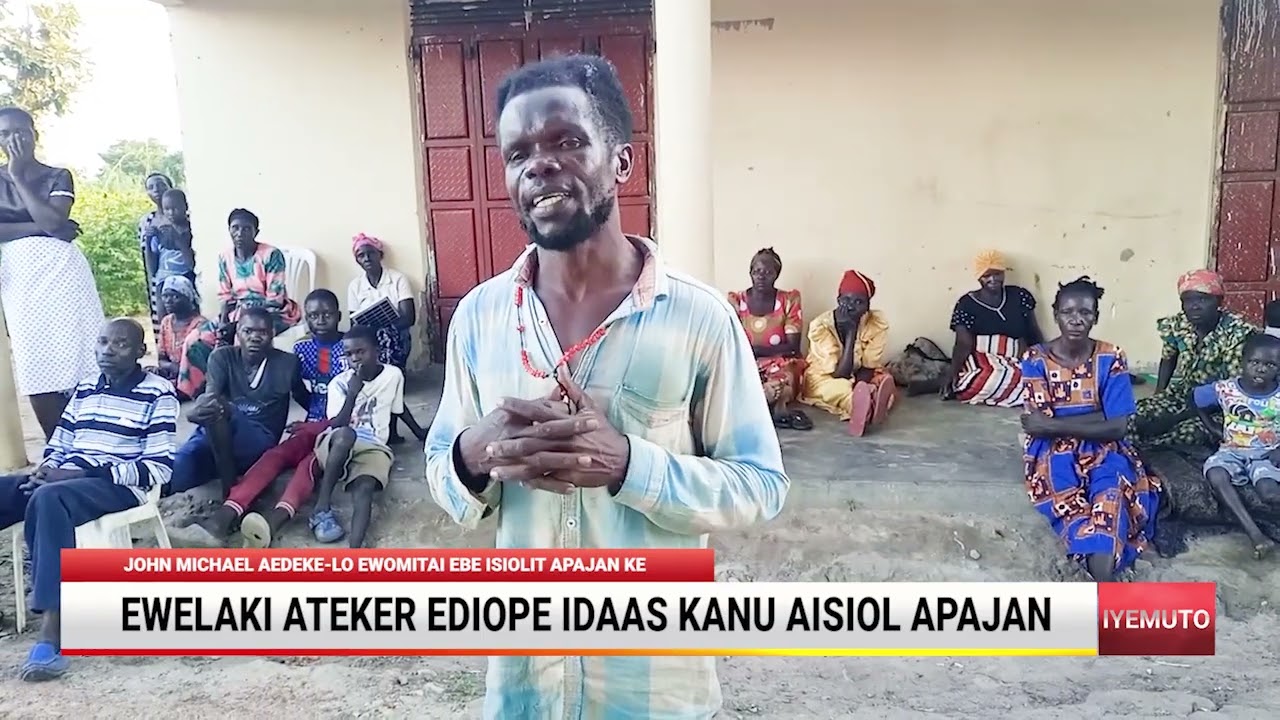 EWELAKI ATEKER EDIOPE IDAAS KANU AISIOL APAJAN - AMURIA