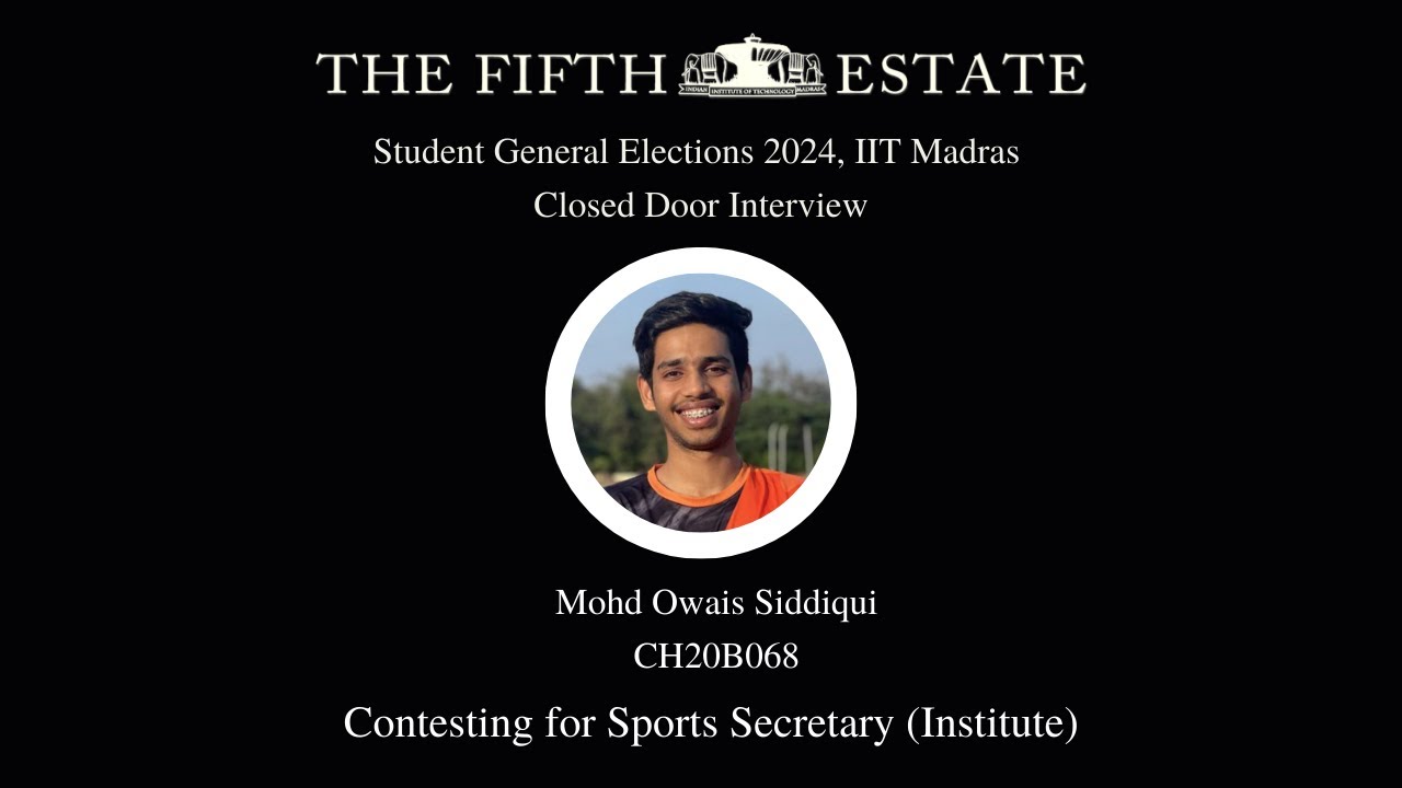 T5E Closed-Door Interview- Sports Secretary (Institute) Candidate, Mohd Owais Siddiqui