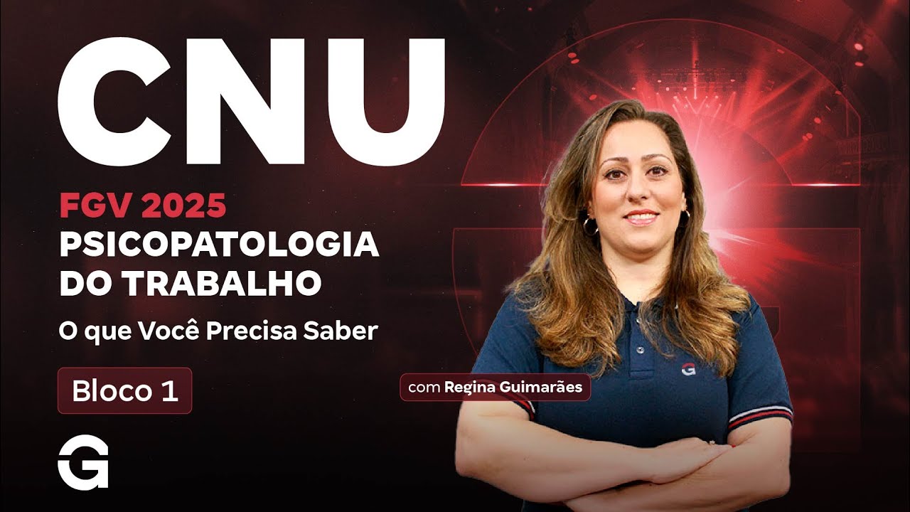 Concurso CNU 2025 FGV | Bloco 1: Psicopatologia do Trabalho