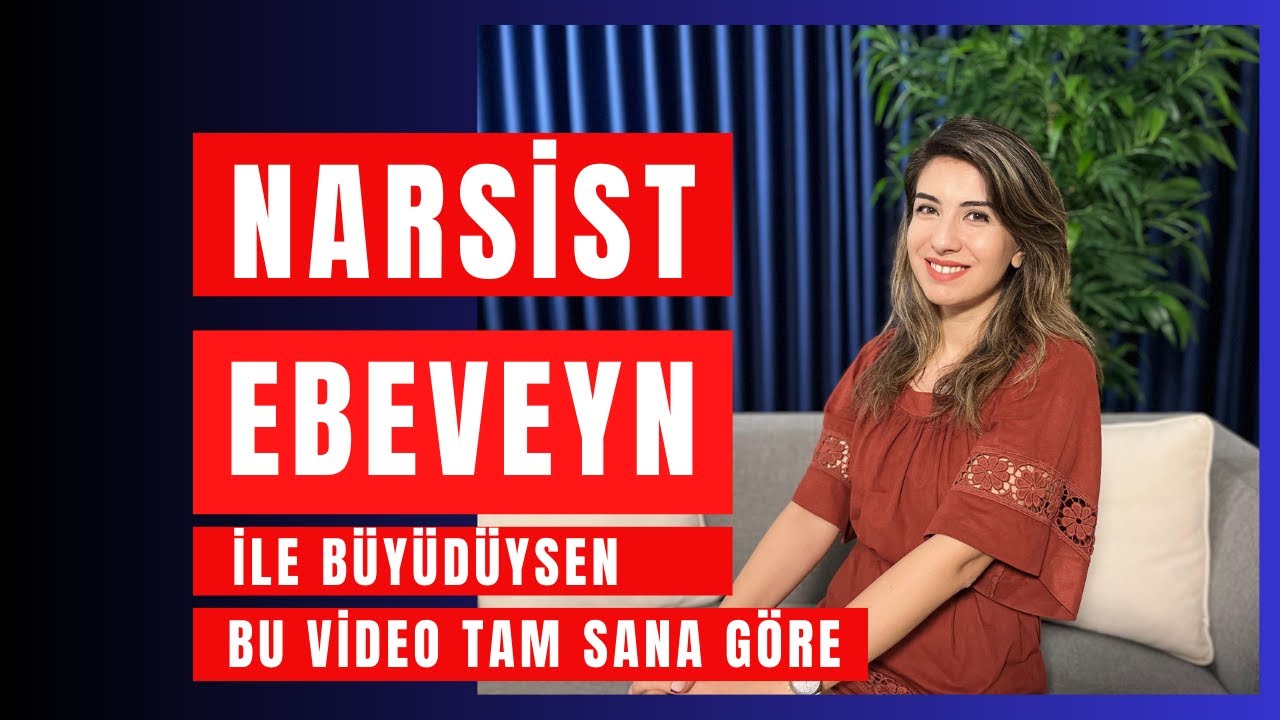 NARSİST EBEVEYN İLE BÜYÜDÜYSEN BU VİDEO TAM SANA GÖRE...