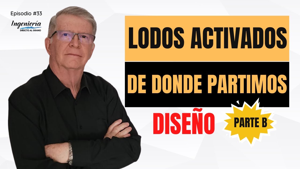 Diseño de lodos activados ¿Qué obtenemos? Parte B