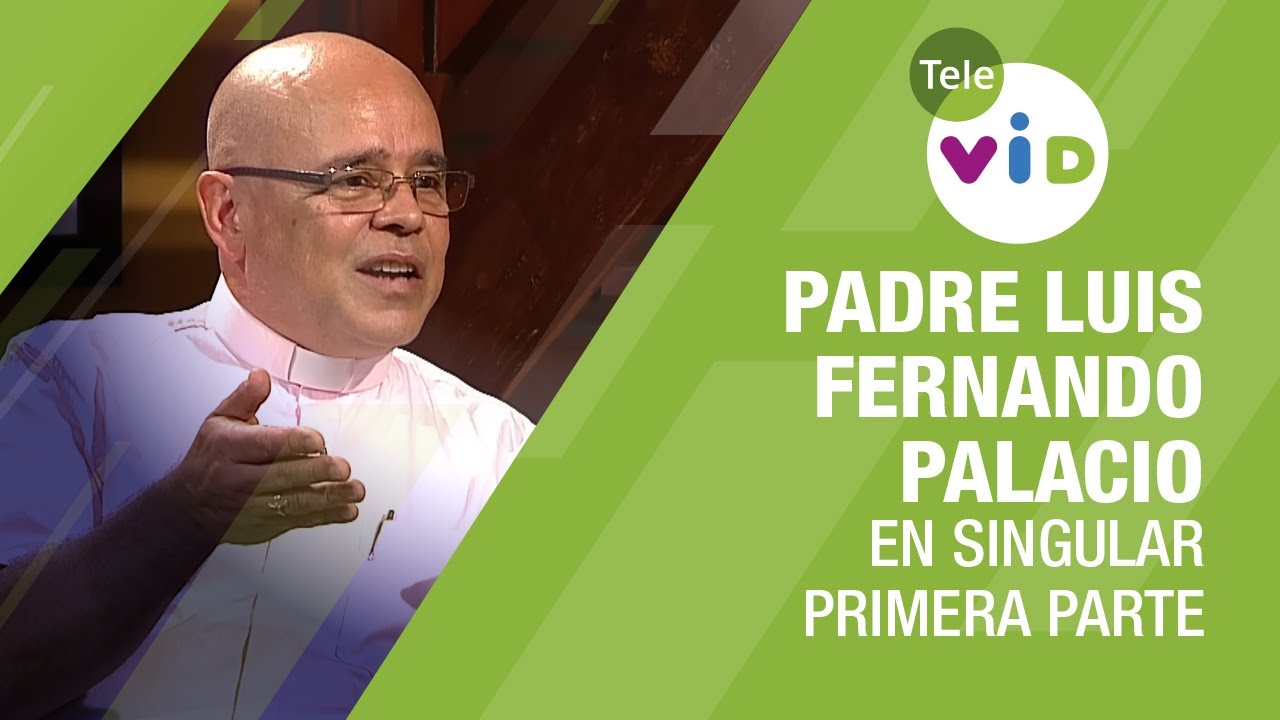 Testimonio de vida Padre Luis Fernando Palacio, Primera parte 🎙 En Singular - Tele VID