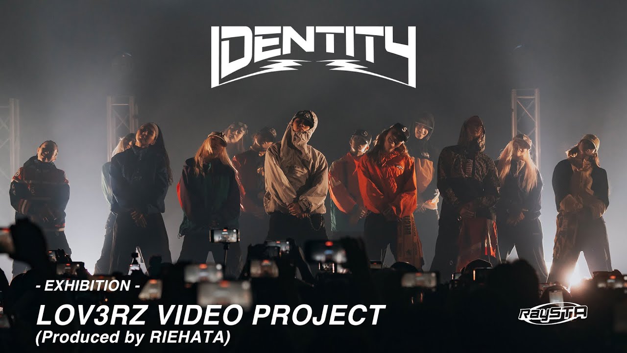 IDENTITY -TOKYO- / EXHIBITION : LOV3RZ VIDEO PROJECT(Produced by RIEHATA)