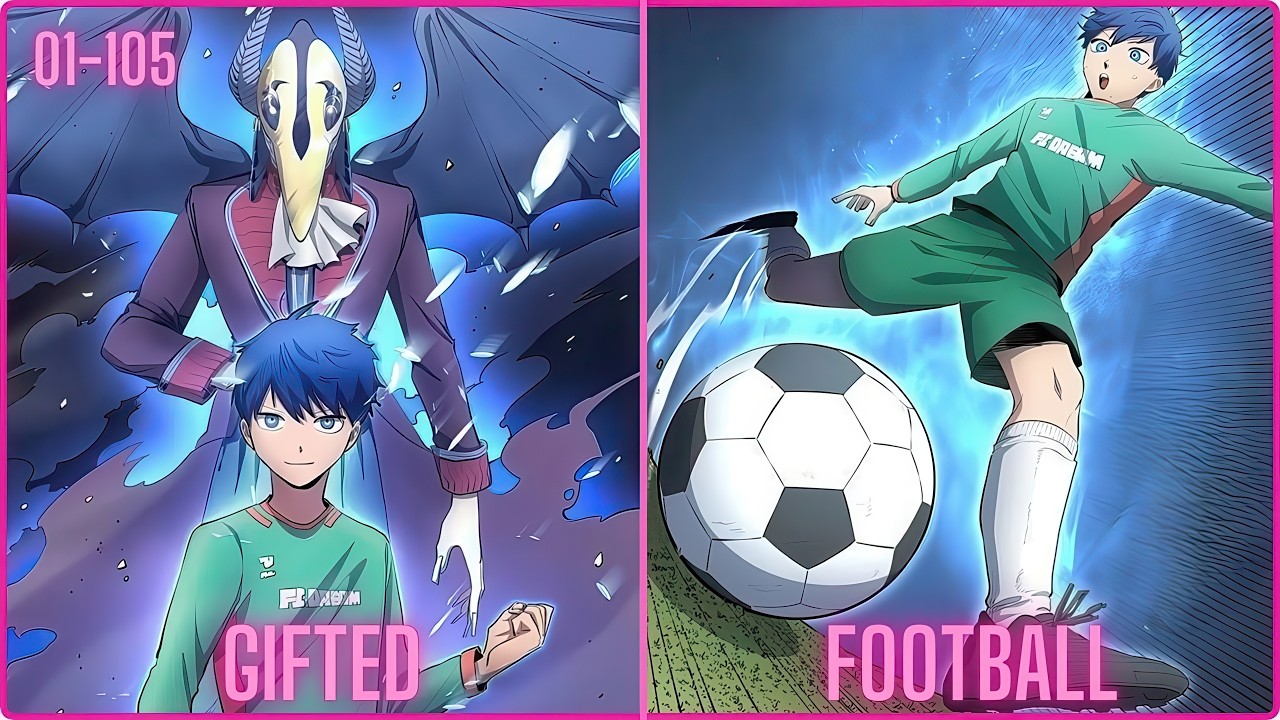 FULL CHAP - ALL FOOTBALL TALENTS ARE MINE - LIFE MANHWA RECAP