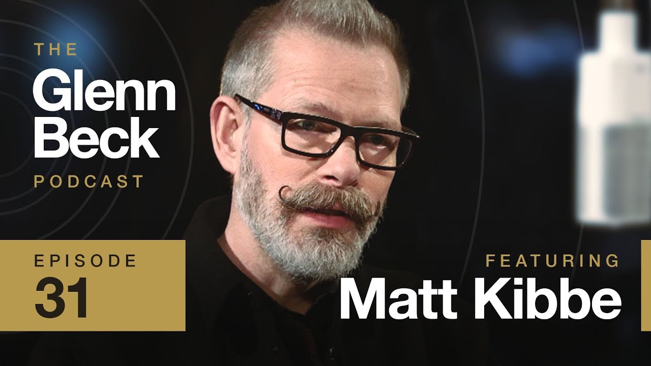 Matt Kibbe | The Glenn Beck Podcast | Ep 31