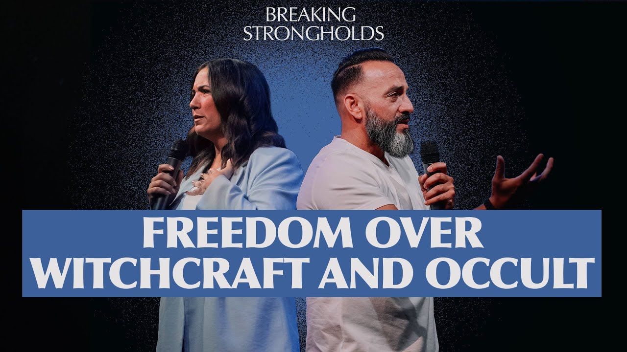 Breaking Strongholds: Freedom Over Witchcraft and Occult