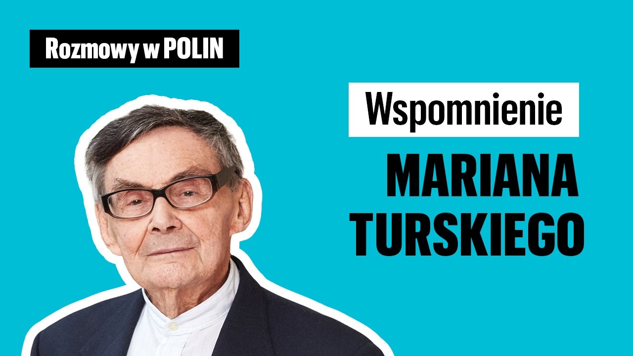 Rozmowy w POLIN | Wspomnienie Mariana Turskiego