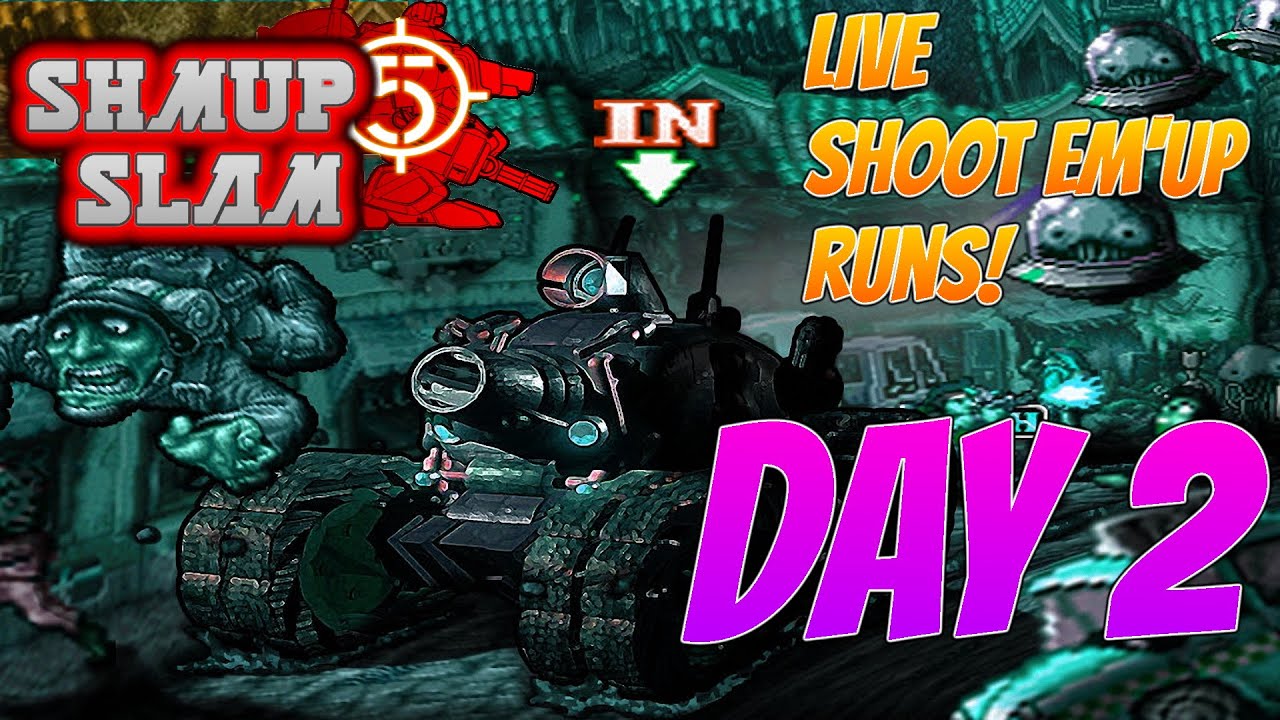 Shmup Slam 5 IRL Edition Live Shoot Em Up Runs! DAY 2, PART 2!