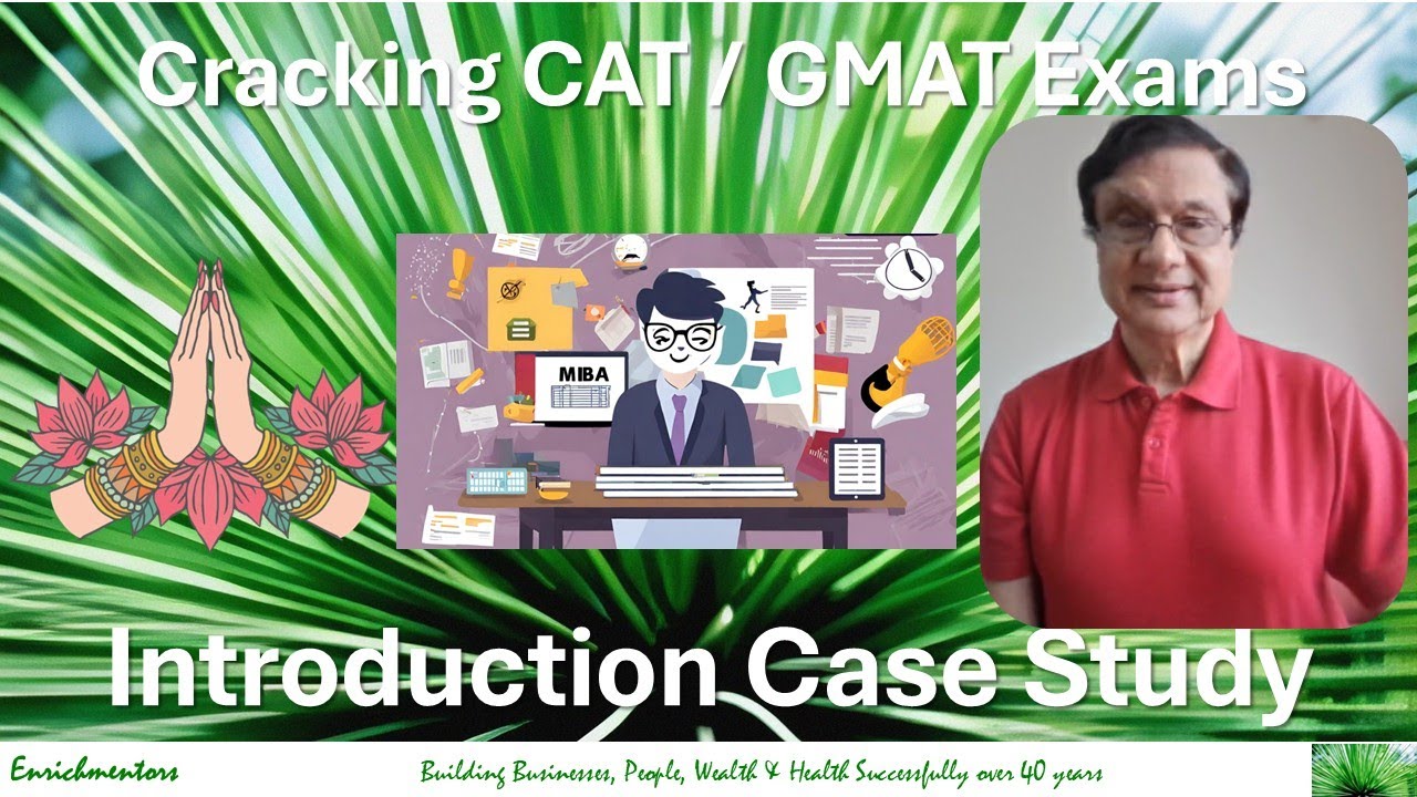 How to crack your MBA Admissions Test (CAT/ GMAT ) Exams Cracking GMAT  Introduction Case Study