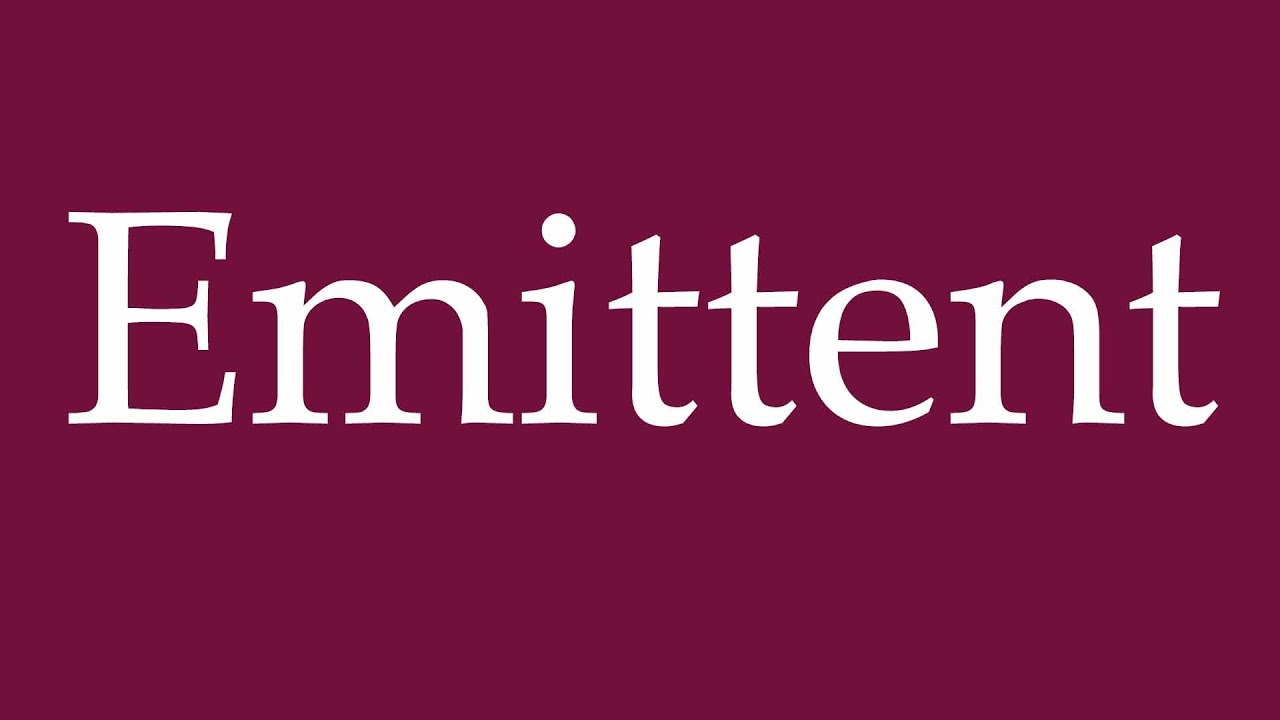 How to Pronounce ''Emittent'' (Issuer) Correctly in German