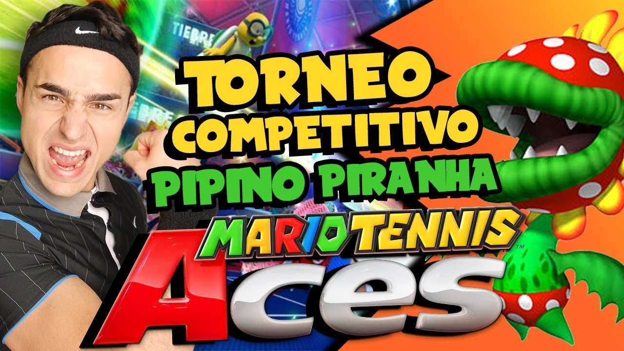 TORNEO COMPETITIVO con PIPINO PIRANHA! - Gameplay Mario Tennis Aces ITA Nintendo Switch