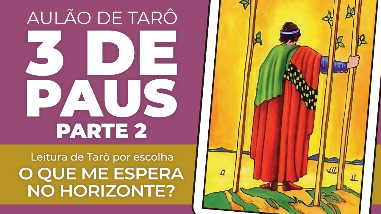 3 DE PAUS | DESVENDANDO OS ARCANOS MENORES DO TARÔ - Parte 2