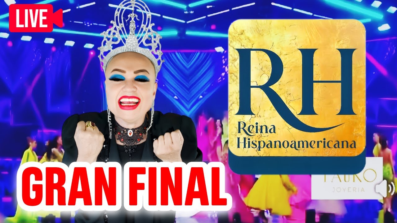 🔴 LIVE REINA HISPANOAMERICANA 2025 - GRAN FINAL