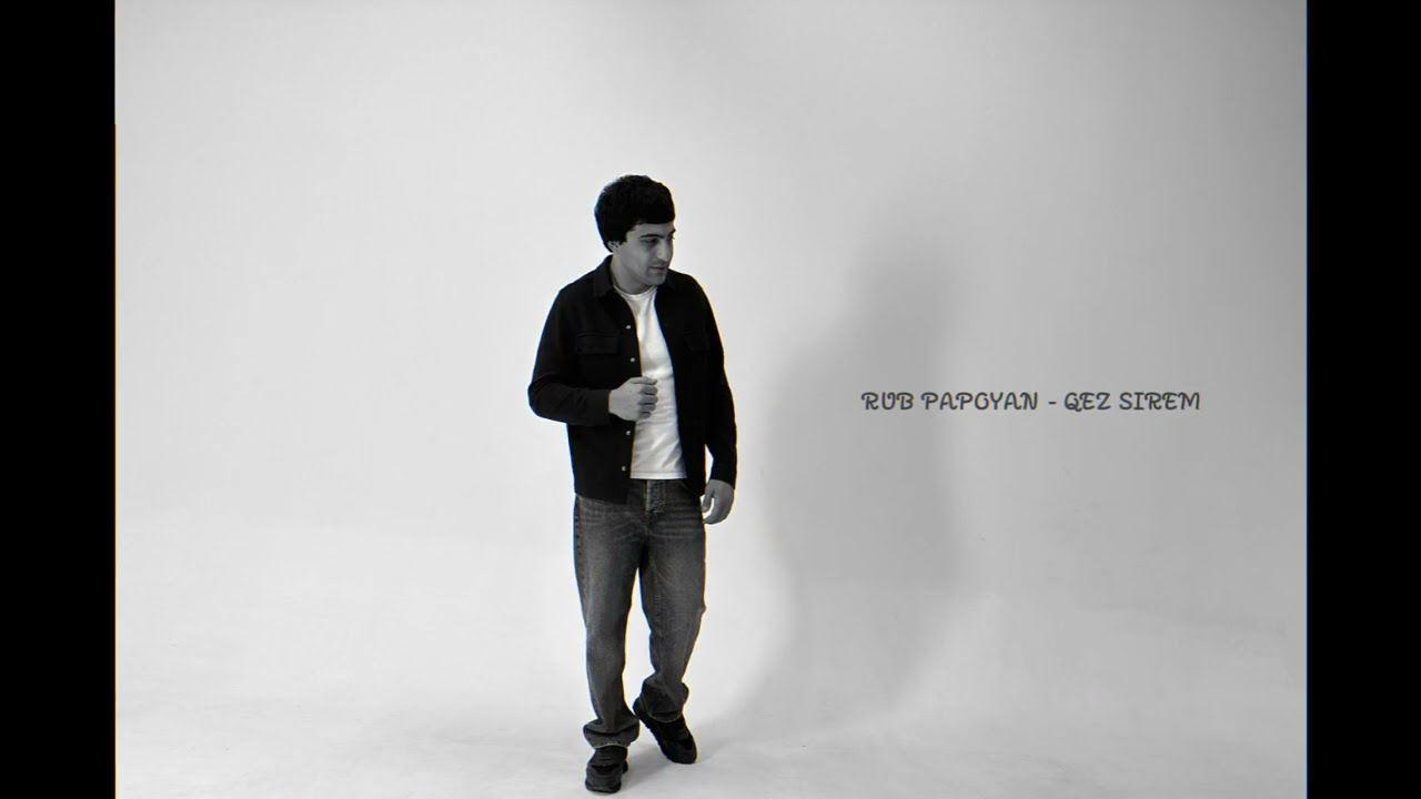 Rub Papoyan-Qez Sirem