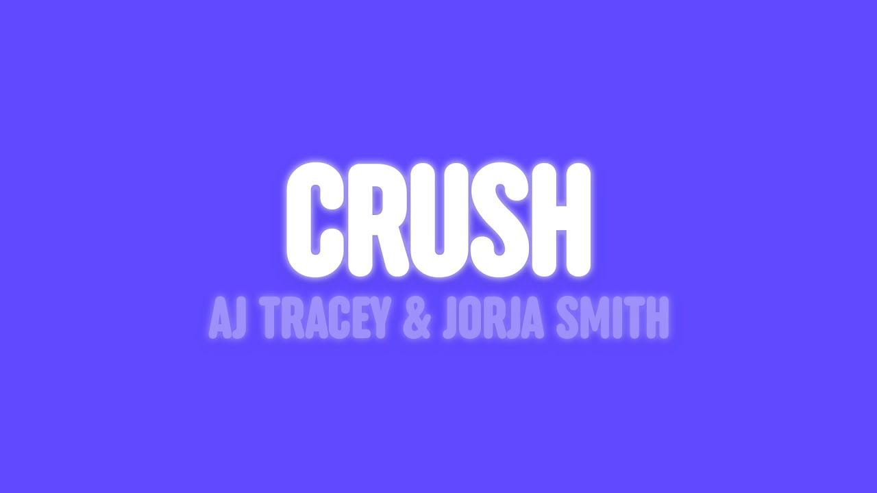 AJ Tracey - Crush (Lyrics) [feat. Jorja Smith]