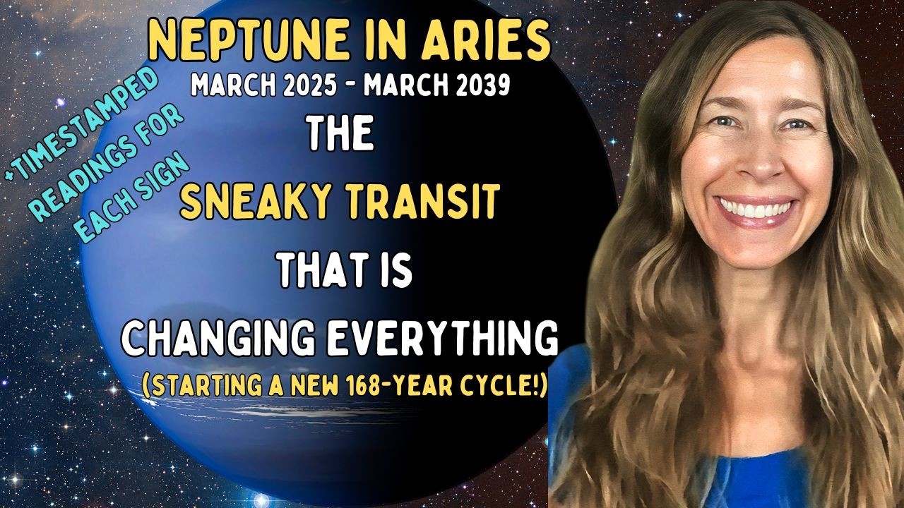 The Sneaky Transit That Is Changing Everything! NEPTUNE in ARIES(Timestamps in notes + pinned post.)