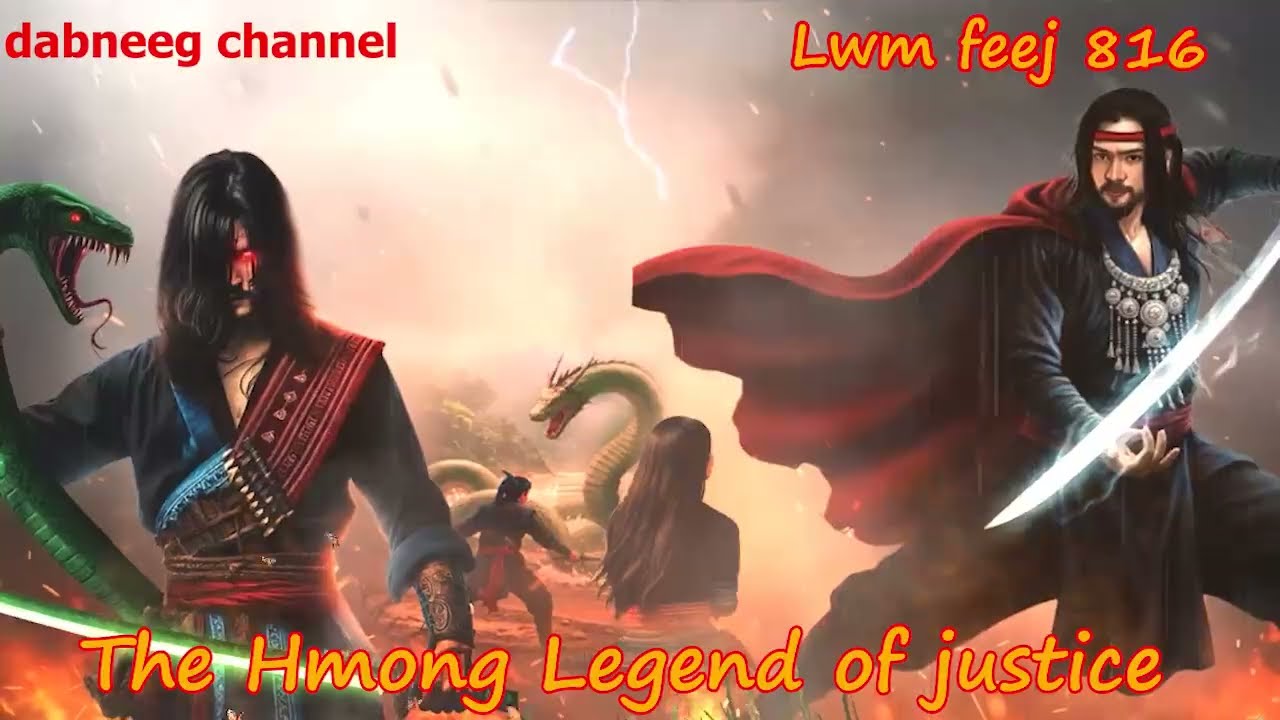 Lwm feej tub nab dub The shaman Part 816 - Tub Looj Ncuab -Tub keeb zag - Swordsman of Justice story