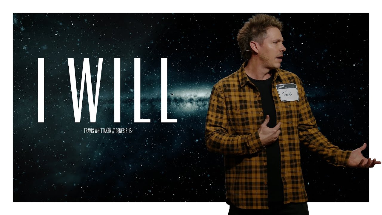 Travis Whittaker // I WIll // Genesis 13