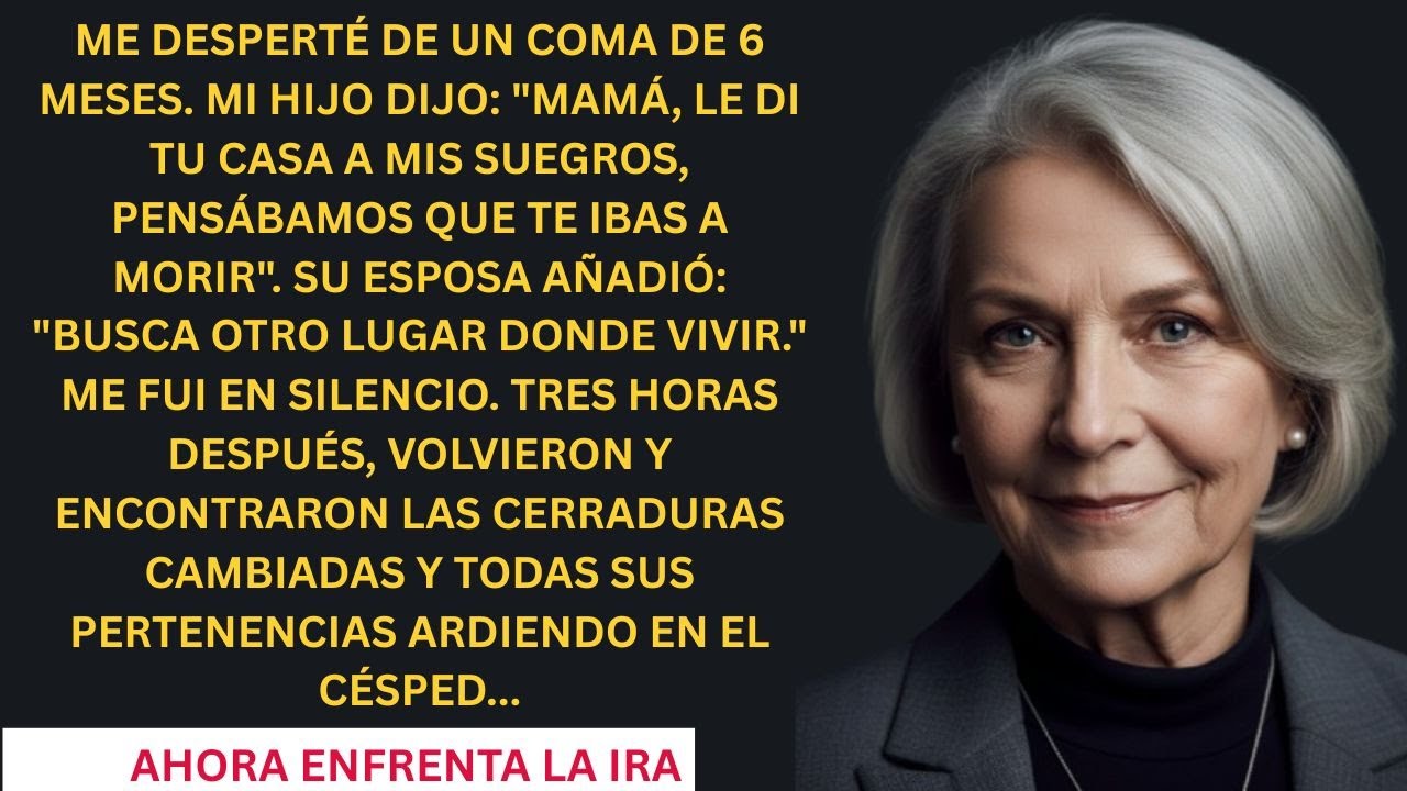 ESTABA EN COMA; MI HIJO LE DIO MI CASA A LOS SUEGROS. 