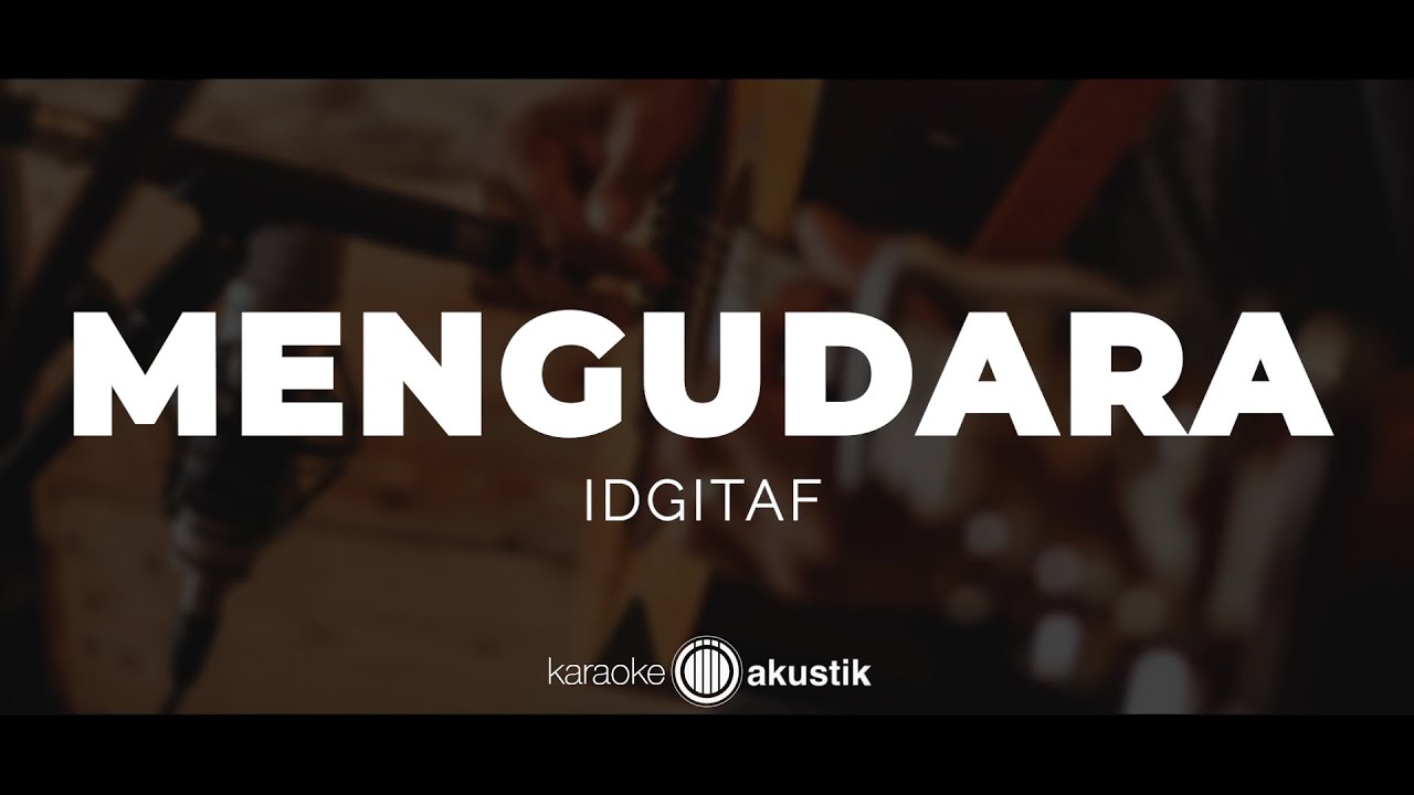 Mengudara &ndash; Idgitaf | KARAOKE AKUSTIK