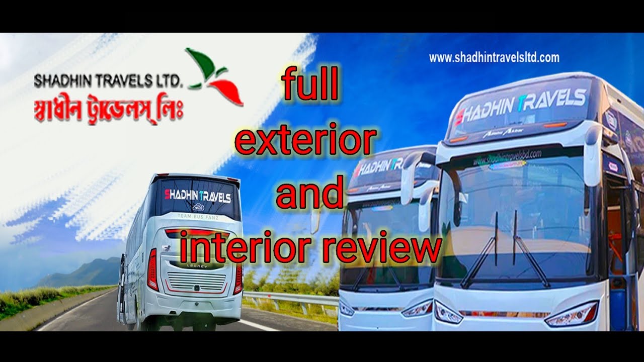 Shadhin Travels full exterior and interior review.স্বাধীন ট্রাভেলস সম্পূর্ণ রিভিউ।