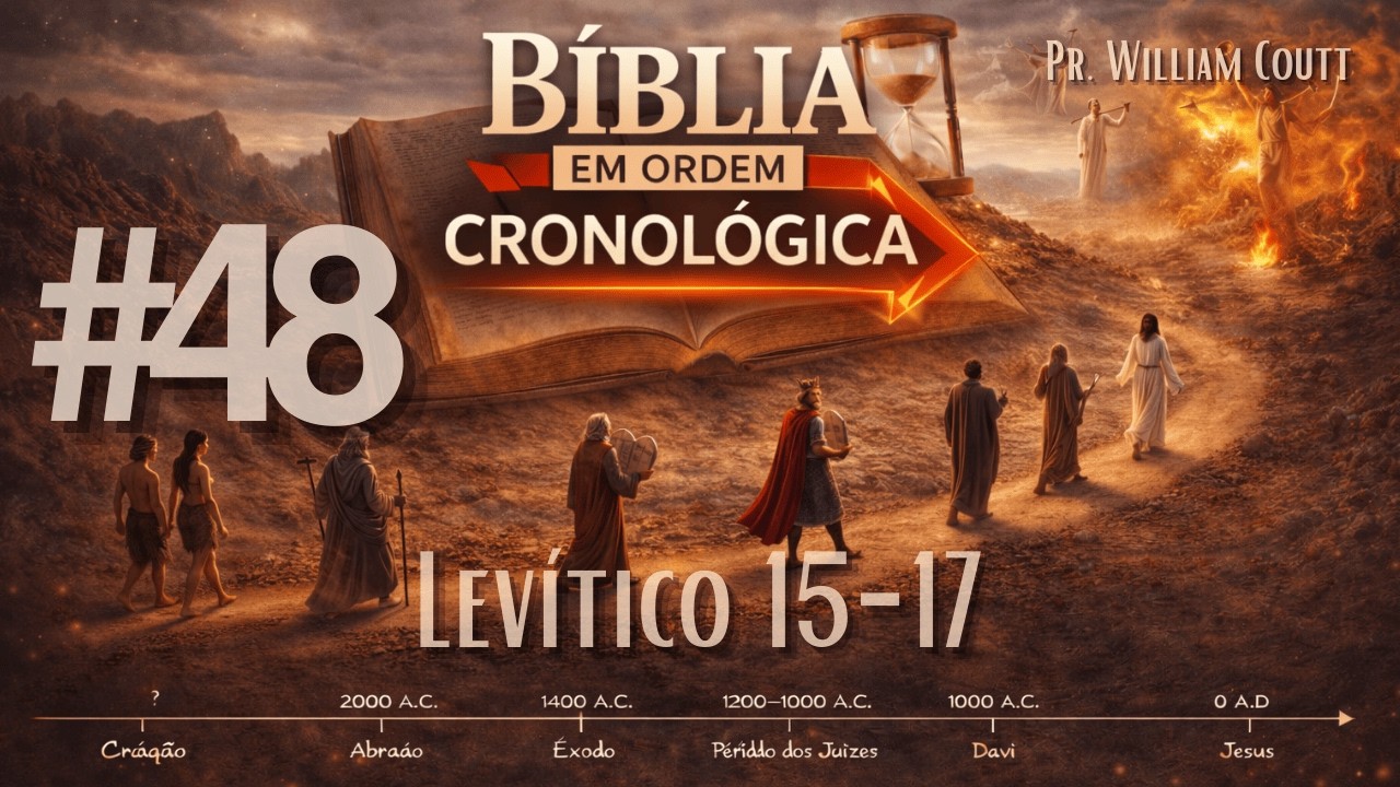 #48 LEITURA DA BÍBLIA EM ORDEM CRONOLÓGICA | LEVÍTICO 15-17