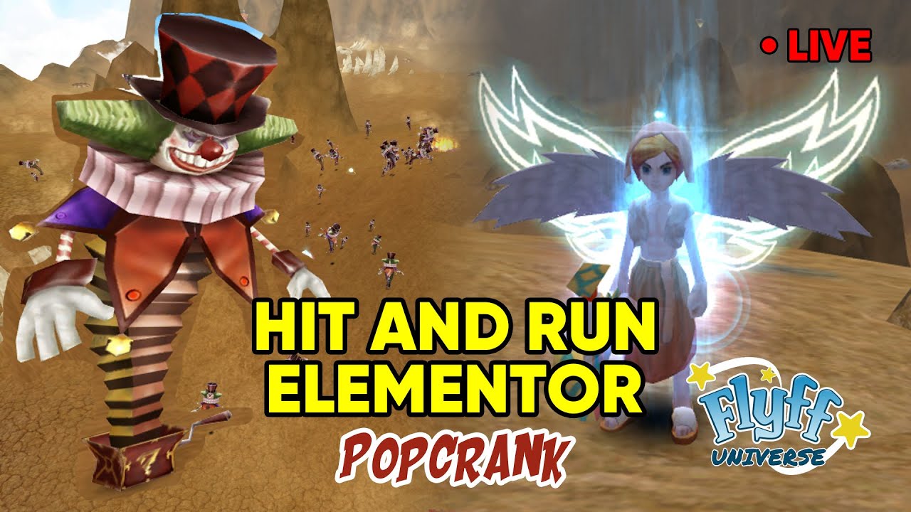 🔴HIT AND RUN ELEMENTOR AT POPCRANK - FLYFF UNIVERSE