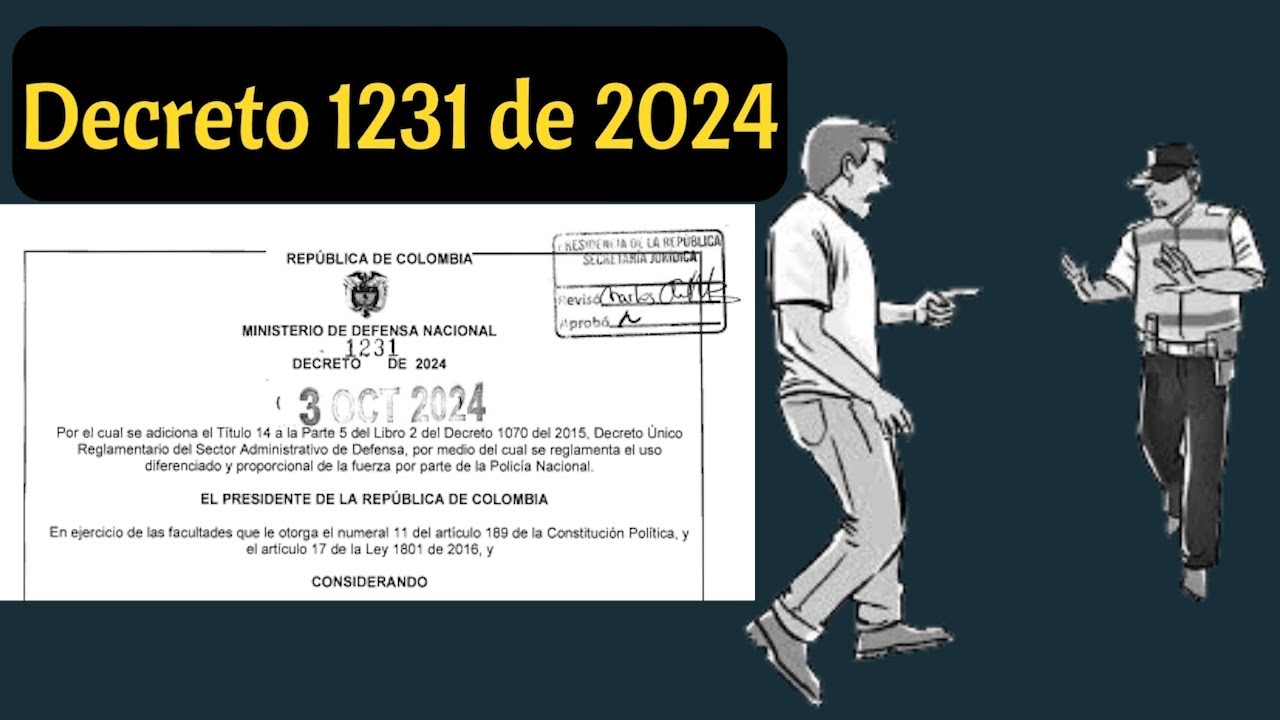 Decreto 1231 de 2024 uso de la fuerza policial