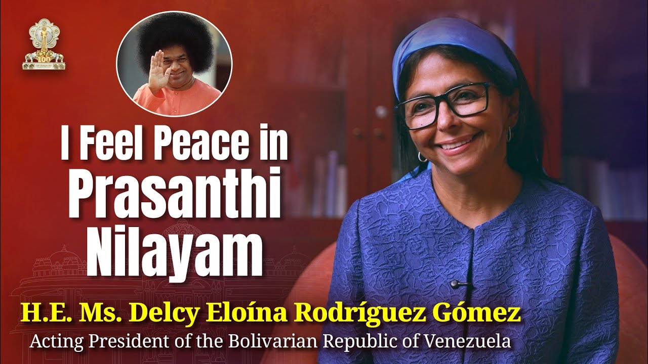 I Feel Peace in Prasanthi Nilayam | Acting President of Venezuela | Ms Delcy Elo&iacute;na Rodr&iacute;guez